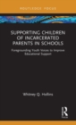 Image for Supporting Children of Incarcerated Parents in Schools