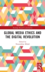 Image for Global media ethics and the digital revolution