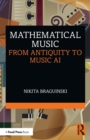 Image for Mathematical music  : from antiquity to music AI