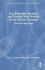 Image for Arts Therapies Research and Practice with Persons on the Autism Spectrum