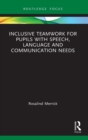 Image for Inclusive Teamwork for Pupils with Speech, Language and Communication Needs
