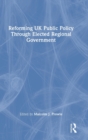 Image for Reforming UK Public Policy Through Elected Regional Government