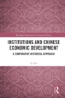 Image for Institutions and Chinese economic development  : a comparative historical approach