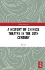 Image for A History of Chinese Theatre in the 20th Century