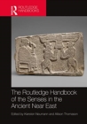 Image for The Routledge Handbook of the Senses in the Ancient Near East