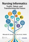 Image for Nursing informatics  : truths, talent, and transforming the future