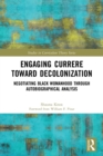 Image for Engaging Currere Toward Decolonization
