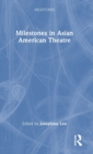 Image for Milestones in Asian American Theatre