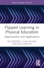 Image for Flipped Learning in Physical Education : Opportunities and Applications
