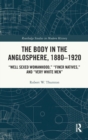 Image for The Body in the Anglosphere, 1880–1920