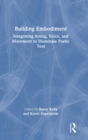 Image for Building embodiment  : integrating acting, voice, and movement to illuminate poetic text