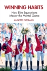 Image for Winning habits  : how elite equestrians master the mental game