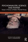 Image for Psychoanalysis, science and power  : essays in honour of Robert Maxwell Young
