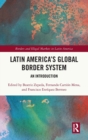 Image for Latin America&#39;s Global Border System