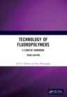 Image for Technology of Fluoropolymers : A Concise Handbook