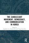 Image for The Candlelight Movement, Democracy, and Communication in Korea