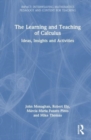Image for The Learning and Teaching of Calculus