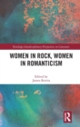 Image for Women in rock, women in romanticism  : the emancipation of female will
