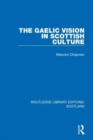 Image for The Gaelic Vision in Scottish Culture