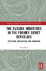 Image for The Russian Minorities in the Former Soviet Republics