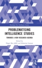 Image for Problematising Intelligence Studies