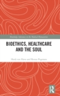 Image for Bioethics, healthcare and the soul