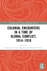 Image for Colonial Encounters in a Time of Global Conflict, 1914–1918