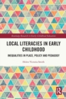 Image for Local literacies in early childhood  : inequalities in place, policy and pedagogy