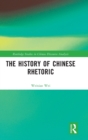 Image for The History of Chinese Rhetoric