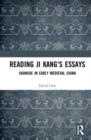 Image for Reading Ji Kang&#39;s essays  : Xuanxue in early-medieval China