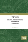 Image for The G20 : Evolution, Interrelationships, Documentation