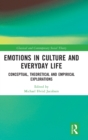 Image for Emotions in culture and everyday life  : conceptual, theoretical and empirical explorations