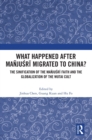 Image for What happened after Maänjusri migrated to China?  : the sinification of the Maänjusri faith and the globalization of the Wutai cult