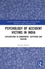 Image for Psychology of accident victims in India  : explorations in embodiment, suffering and healing