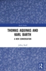 Image for Thomas Aquinas and Karl Barth