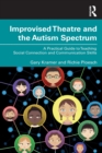 Image for Improvised theatre and the autism spectrum  : a practical guide to teaching social connection and communication skills