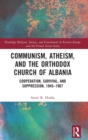 Image for Communism, Atheism and the Orthodox Church of Albania