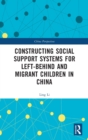 Image for Constructing Social Support Systems for Left-behind and Migrant Children in China