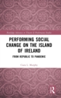 Image for Performing Social Change on the Island of Ireland