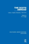 Image for The Scots abroad  : labour, capital, enterprise, 1750-1914