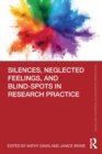 Image for Silences, Neglected Feelings, and Blind-Spots in Research Practice
