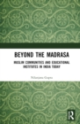Image for Beyond the madrasa  : Muslim communities and educational institutes in India today