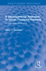 Image for A Developmental Approach to Urban Transport Planning