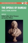 Image for The operas of Rameau  : genesis, staging, reception
