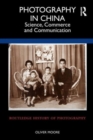 Image for Photography in China  : science, commerce and communication