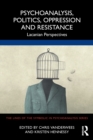Image for Psychoanalysis, Politics, Oppression and Resistance