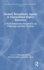 Image for Student recruitment agents in international higher education  : a multi-stakeholder perspective on challenges and best practices