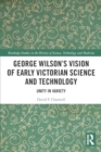 Image for George Wilson&#39;s Vision of Early Victorian Science and Technology