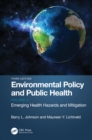 Image for Environmental policy and public healthVolume 2,: Emerging health hazards and mitigation