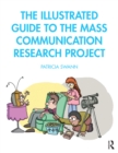 Image for The Illustrated Guide to the Mass Communication Research Project